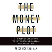The Money Plot by  Frederick Kaufman audiobook