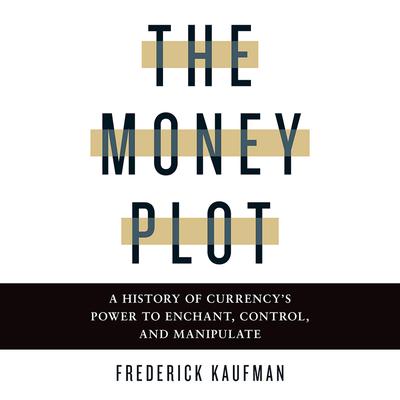 The Money Plot by Frederick Kaufman audiobook