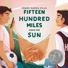 Fifteen Hundred Miles from the Sun by Jonny Garza Villa audiobook