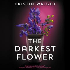 The Darkest Flower by Kristin Wright audiobook