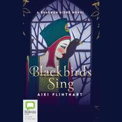 Blackbirds Sing by  Aiki Flinthart audiobook