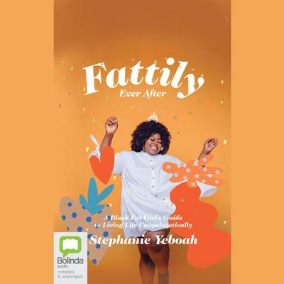 Fattily Ever After by Stephanie Yeboah audiobook