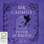 Mr Cadmus by  Peter Ackroyd audiobook