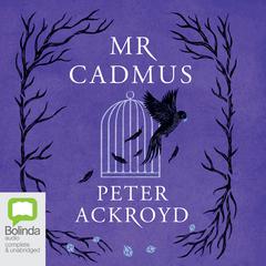 Mr Cadmus by Peter Ackroyd audiobook