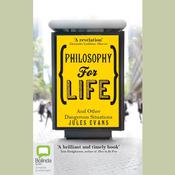 Philosophy for Life and Other Dangerous Situations by  Jules Evans audiobook