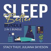 Sleep Better Bundle: 2 in 1 Bundle, Sleep Book, and Little Sleep by  Stacy Thuy audiobook