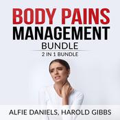 Body Pains Management Bundle: 2 in 1 Bundle, Treat Your Own Back, and Rheumatoid Arthritis by  Alfie Daniels audiobook