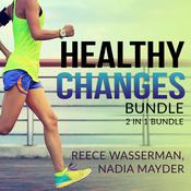 Healthy Changes Bundle: 2 in 1 Bundle, Sugar Detox, and Green Juicing by  Nadia Mayder audiobook