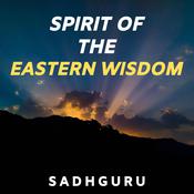 Spirit of the Eastern Wisdom by  Sadhguru audiobook