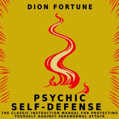 Psychic Self-Defense by Dion Fortune audiobook