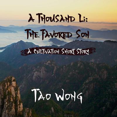 A Thousand Li: The Favored Son by Tao Wong audiobook
