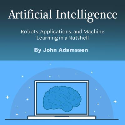 Artificial Intelligence by John Adamssen audiobook