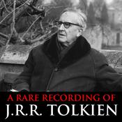 A Rare Recording Of J.R.R. Tolkien by  J. R. R. Tolkien audiobook