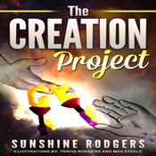 The Creation Project by  Sunshine Rodgers audiobook