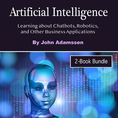 Artificial Intelligence by John Adamssen audiobook
