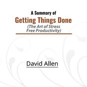 A Summary of Getting Things Done by  David Allen audiobook