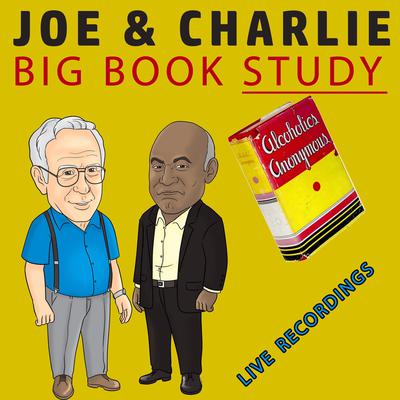 Joe And Charlie – Big Book Study - Big Book Study - Live Recordings by Charlie Jones audiobook