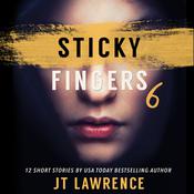 Sticky Fingers 6 by  JT Lawrence audiobook
