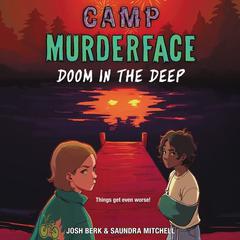 Camp Murderface #2: Doom in the Deep by Josh Berk audiobook
