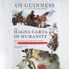 The Magna Carta of Humanity by Os Guinness audiobook