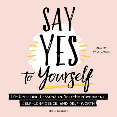 Say Yes to Yourself by Molly Burford audiobook