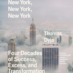 New York, New York, New York by Thomas Dyja audiobook