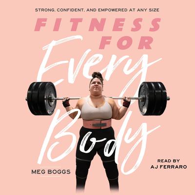 Fitness for Every Body by Meg Boggs audiobook
