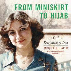 From Miniskirt to Hijab by Jacqueline Saper audiobook