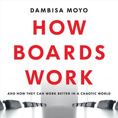 How Boards Work by Dambisa Moyo audiobook