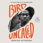 Bird Uncaged by  Marlon Peterson audiobook