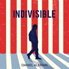 Indivisible by Daniel Aleman audiobook