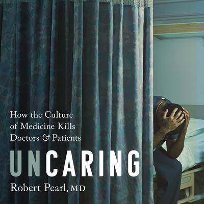 Uncaring by Robert Pearl audiobook