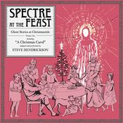 Spectre at the Feast: Ghost Stories at Christmastide by  Steve Hendrickson audiobook