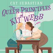 The Queer Principles of Kit Webb by  Cat Sebastian audiobook