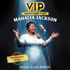 VIP: Mahalia Jackson by Denise Lewis Patrick audiobook