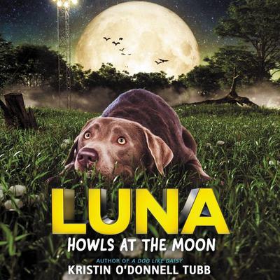 Luna Howls at the Moon by Kristin O'Donnell Tubb audiobook