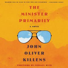 The Minister Primarily by John Oliver Killens audiobook
