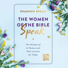 The Women of the Bible Speak by Shannon Bream audiobook