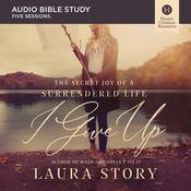 I Give Up: Audio Bible Studies by  Laura Story audiobook