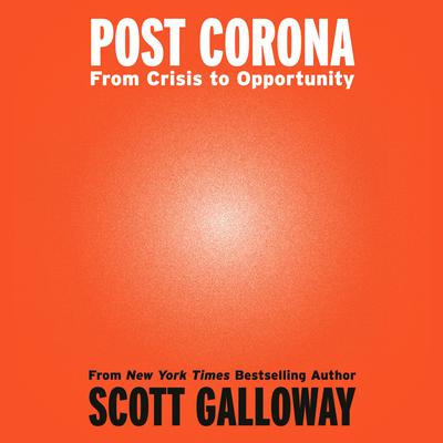 Post Corona by Scott Galloway audiobook
