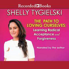 The Path to Loving Ourselves by Shelly Tygielski audiobook