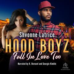 Hood Boyz Fall In Love Too by Shvonne Latrice audiobook