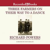 Three Farmers on Their Way to a Dance by  Richard Powers audiobook
