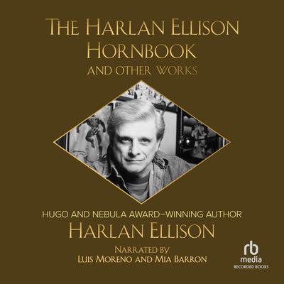 The Harlan Ellison Hornbook and Other Works by Harlan Ellison audiobook