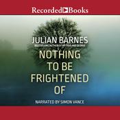 Nothing to Be Frightened of by  Julian Barnes audiobook