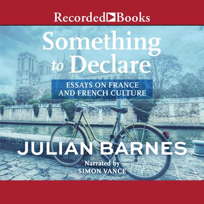 Something to Declare by Julian Barnes audiobook