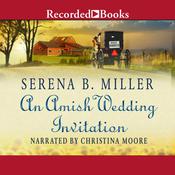 An Amish Wedding Invitation by  Serena B. Miller audiobook