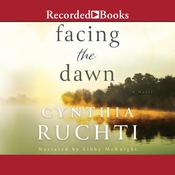 Facing the Dawn by  Cynthia Ruchti audiobook
