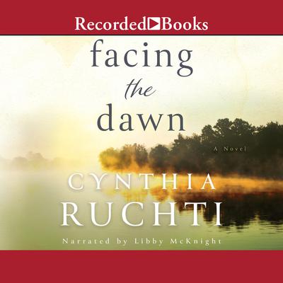 Facing the Dawn by Cynthia Ruchti audiobook