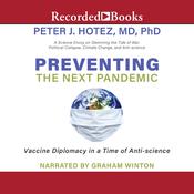 Preventing the Next Pandemic by  Peter J. Hotez MD, PhD audiobook